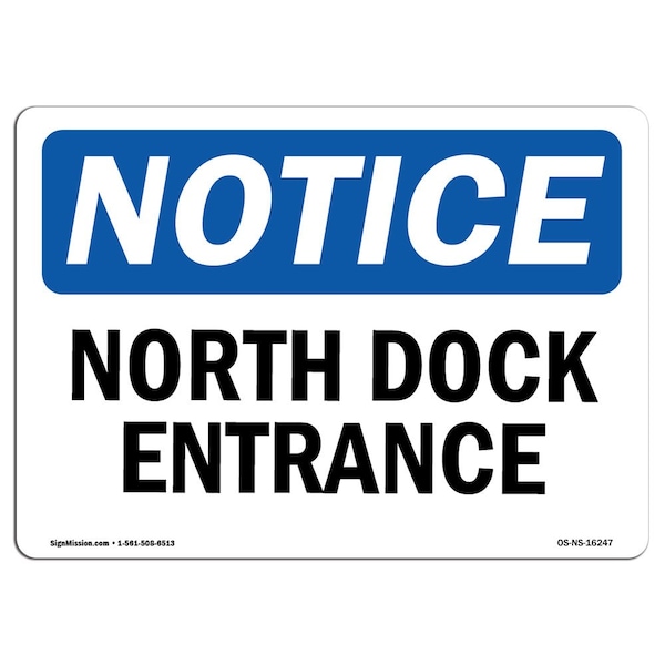 Safety Sign, OSHA Notice, 3.5" Height, NOTICE North Dock Entrance Sign, Landscape, 10PK